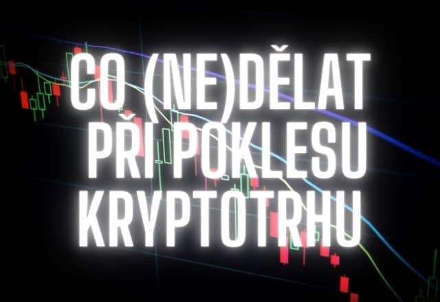 Investování do kryptoměny Co (ne)dělat při poklesu trhu