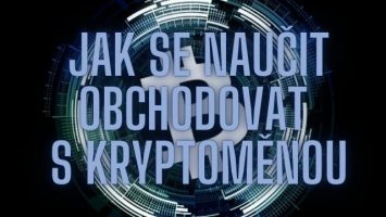 Jak se naučit obchodovat s kryptoměnou