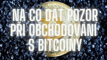 Na co dát pozor při obchodování s bitcoiny